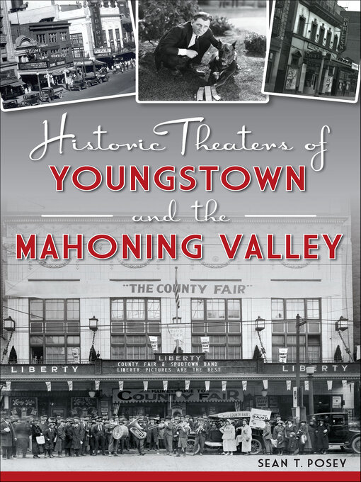 Title details for Historic Theaters of Youngstown and the Mahoning Valley by Sean T. Posey - Available
